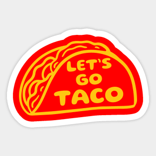Lets-go-taco Sticker